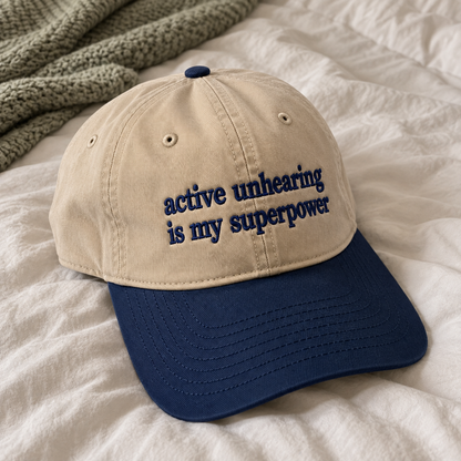 Active Unhearing Is My Superpower Embroidered Baseball Hat
