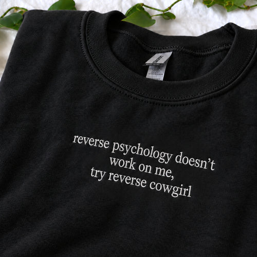 Reverse Psychology Doesn't Work On Me Embroidered Sweatshirt