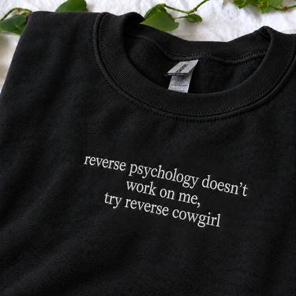 Reverse Psychology Doesn't Work On Me Embroidered Sweatshirt
