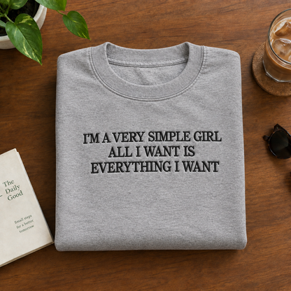 All I Want Is Everything I Want Embroidered Sweatshirt