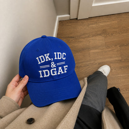 IDK IDC And IDGAF Embroidered Baseball Hat