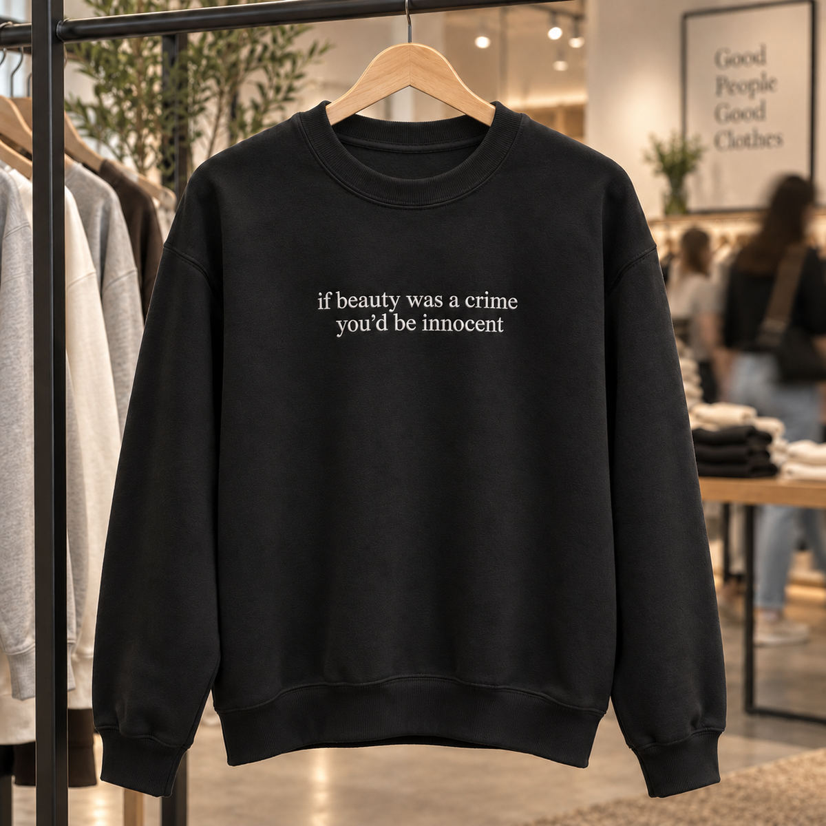 If Beauty Was A Crime Embroidered Sweatshirt