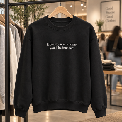 If Beauty Was A Crime Embroidered Sweatshirt