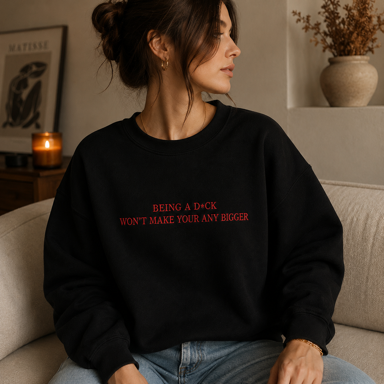 Being A D*ck Won't Make Your Any Bigger Embroidered Sweatshirt