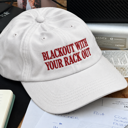 Blackout With Your Rack Out Embroidered Baseball Hat