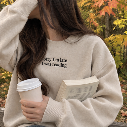 Sorry I'm Late I Was Reading Embroidered Sweatshirt