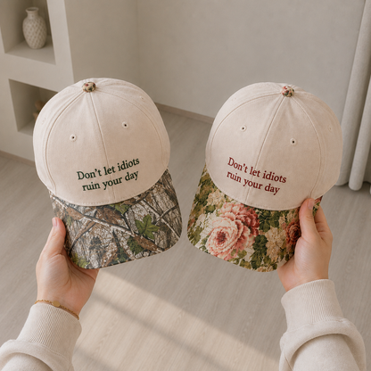 Don't Let Idiots Ruin Your Day Embroidered Floral Hat