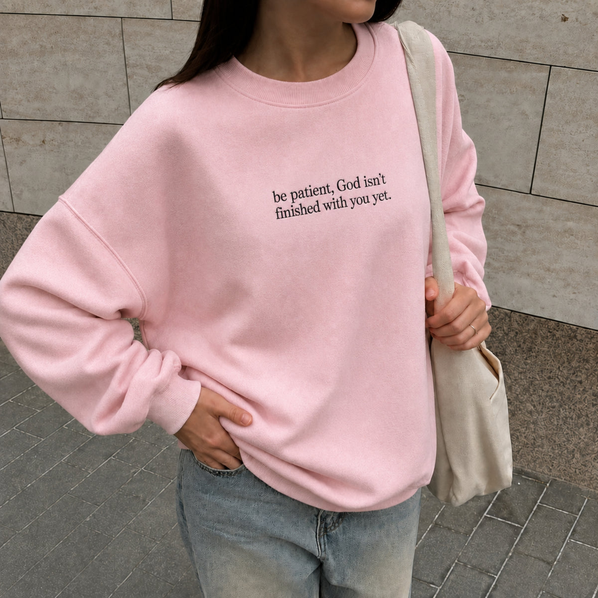 Be Patient God Isn't Finished With You Embroidered Sweatshirt