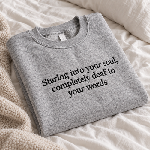 Completely Deaf To Your Words Embroidered Sweatshirt