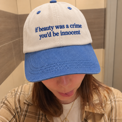 If Beauty Was a Crime You’d Be Innocent Embroidered Baseball Hat
