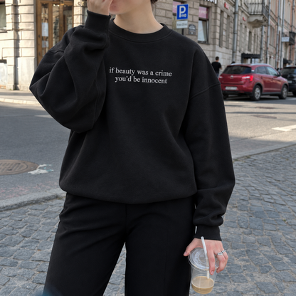 If Beauty Was A Crime Embroidered Sweatshirt