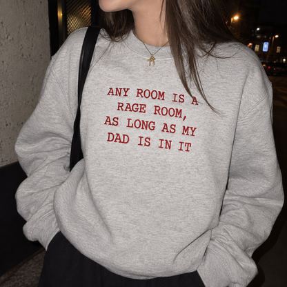 Any Room Is a Rage Room Embroidered Sweatshirt