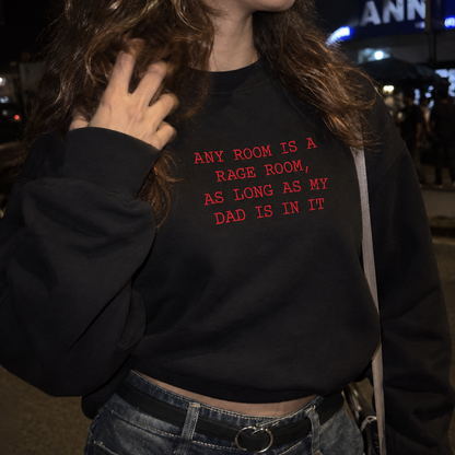 Any Room Is a Rage Room Embroidered Sweatshirt