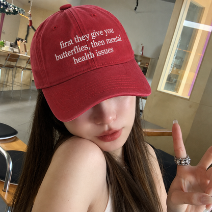 First Give You Butterflies Then Mental Health Issues Embroidered Baseball Hat