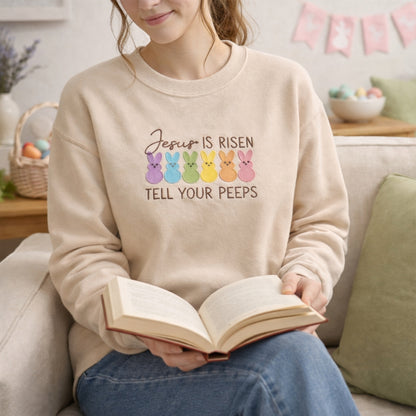 Jesus Is Risen Tell Your Peeps Embroidered Sweatshirt