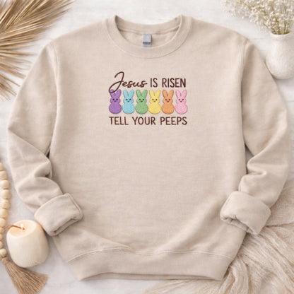 Jesus Is Risen Tell Your Peeps Embroidered Sweatshirt