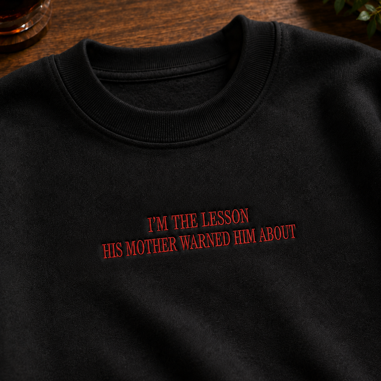 I'm The Lesson His Mother Warned Him About Embroidered Sweatshirt