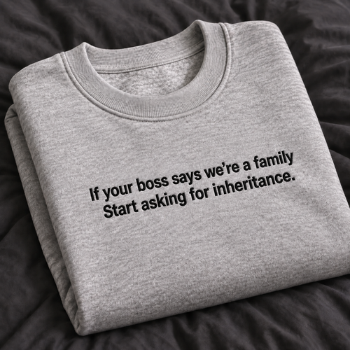If Your Boss Says We’re A Family Embroidered Hoodie