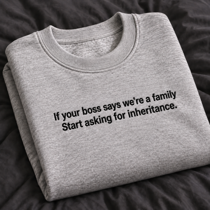 If Your Boss Says We’re A Family Embroidered Hoodie