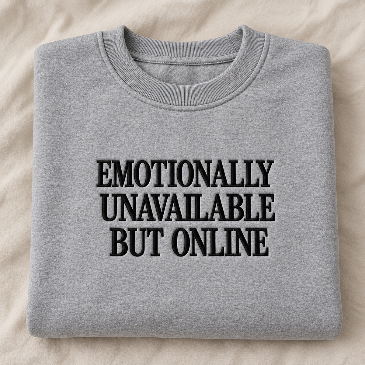 Emotionally Unavailable But Online Embroidered Sweatshirt
