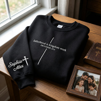 Fatherhood Is Kingdom Work Embroidered Sweatshirt