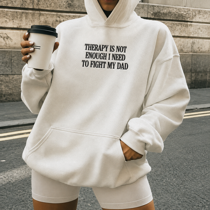 Not Enough To Fight My Dad Embroidered Sweatshirt