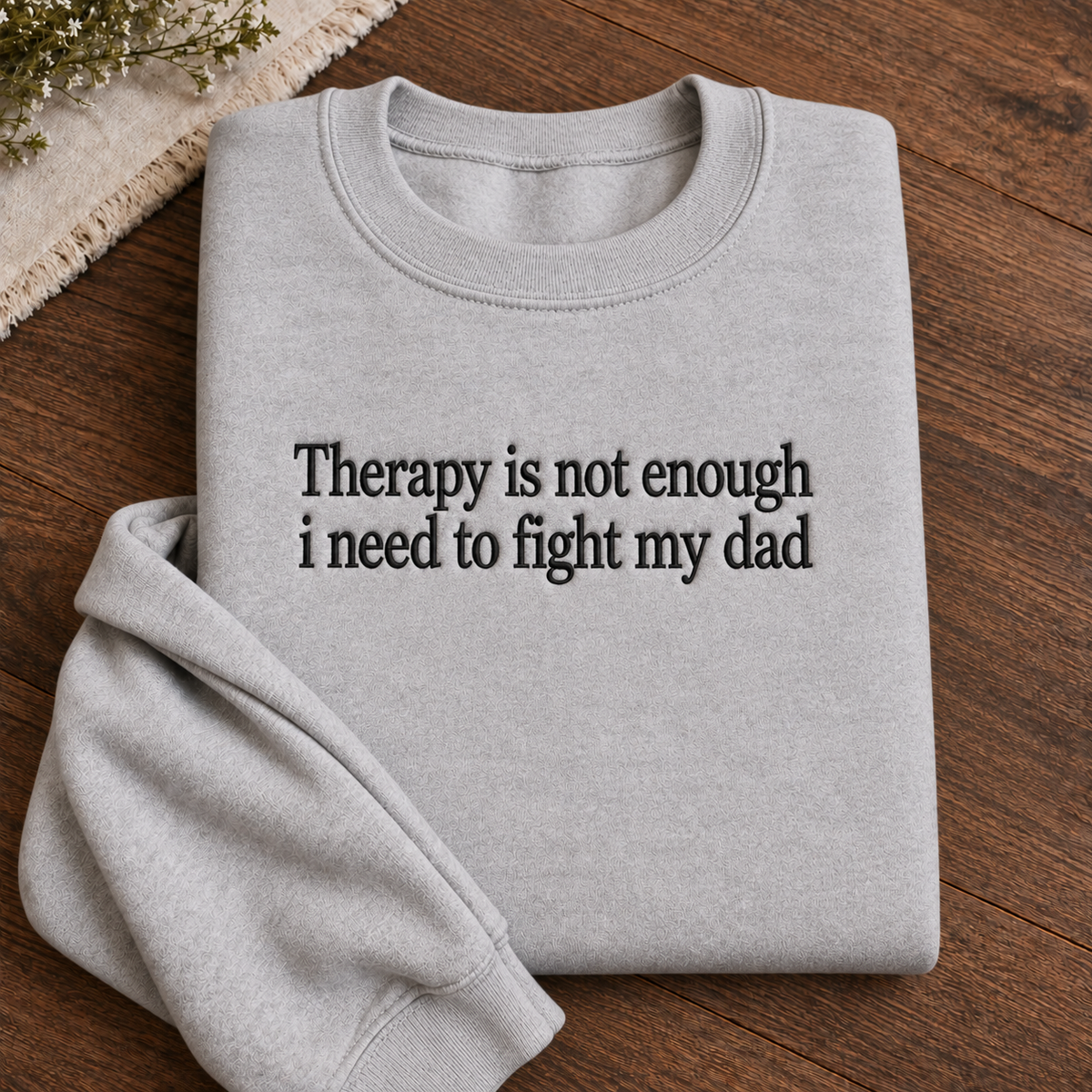 Therapy Is Not Enough Embroidered Sweatshirt