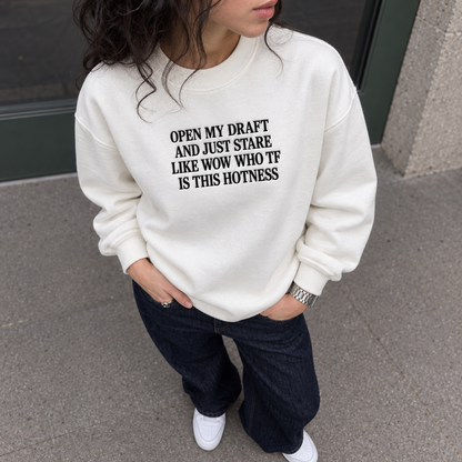 Wow Who TF Is This Hotness Embroidered Sweatshirt