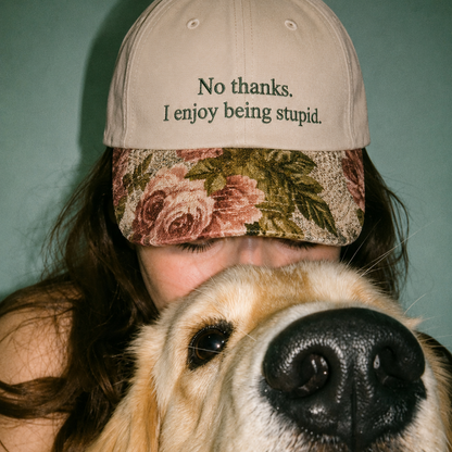 No Thanks I Enjoy Being Stupid Embroidered Floral Hat