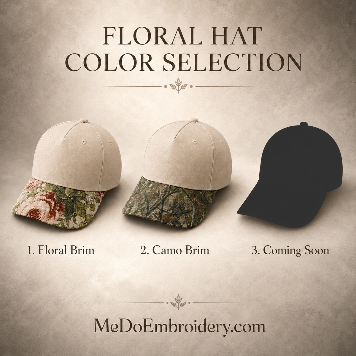 Floral hat color selection chart featuring a cream baseball cap with three options: Floral Brim, Camo Brim, and a black silhouette labeled Coming Soon, with MeDoEmbroidery.com at the bottom.