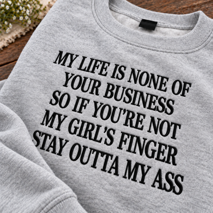 My Life Is None of Your Business Embroidered Sweatshirt