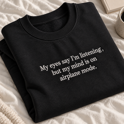 My Mind Is On Airplane Mode Embroidered Sweatshirt