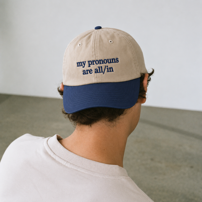 My Pronouns Are All/In Embroidered Baseball Hat
