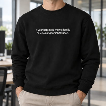 If Your Boss Says We’re A Family Embroidered Hoodie