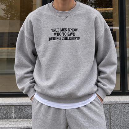 True Men Know Who To Save Embroidered Sweatshirt