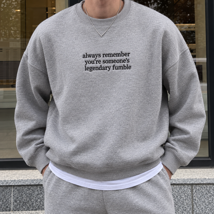 Legendary Fumble Quote Embroidered Sweatshirt