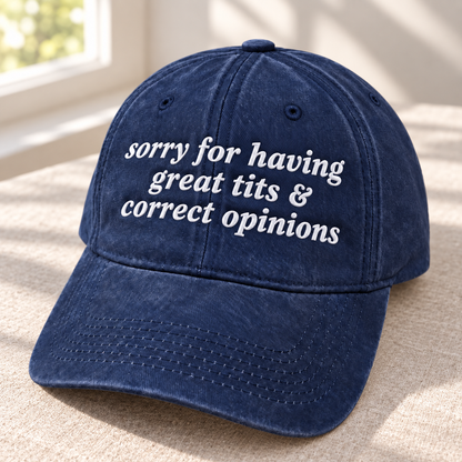 Sorry for Having Great Tits & Correct Opinions Embroidered Washed Cap
