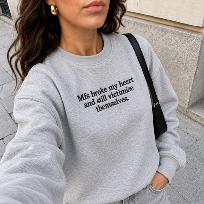 Mfs Broke My Heart Embroidered Sweatshirt