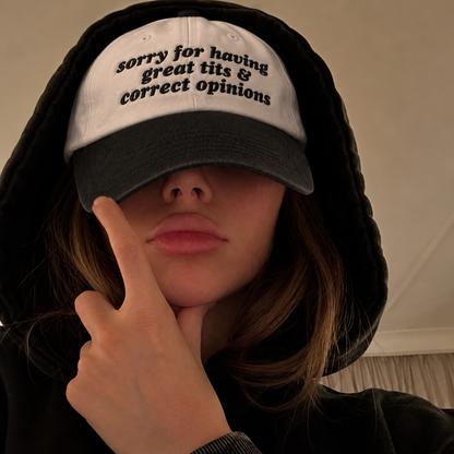 Sorry for Having Great Tits & Correct Opinions Embroidered Baseball Hat