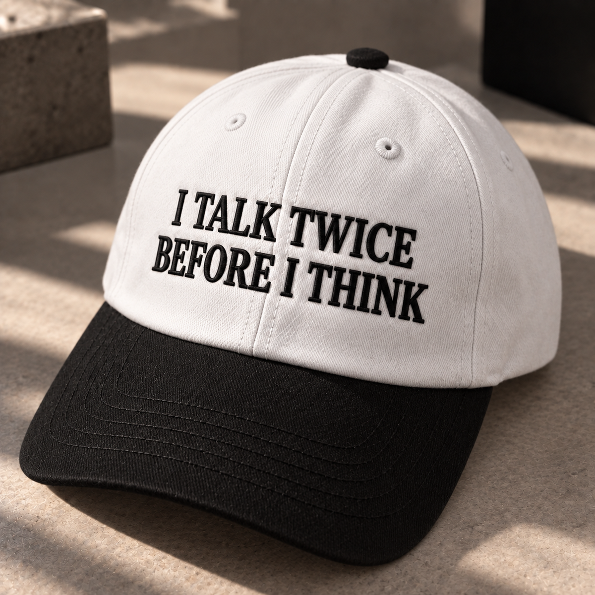 I Talk Twice Before I Think Embroidered Baseball Hat