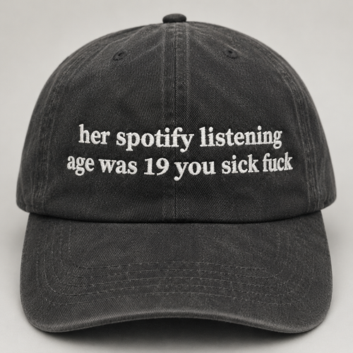 Her Spotify Listening Age Was 19 Embroidered Washed Cap