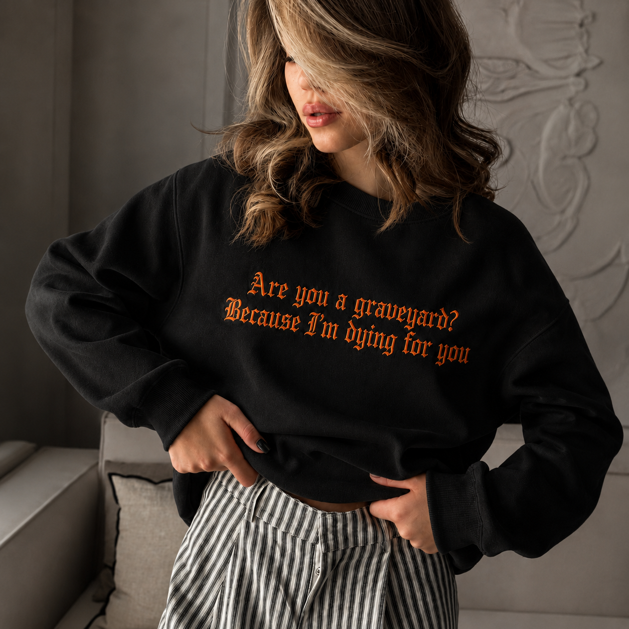 Are You A Graveyard Because I'm Dying For You Embroidered Sweatshirt