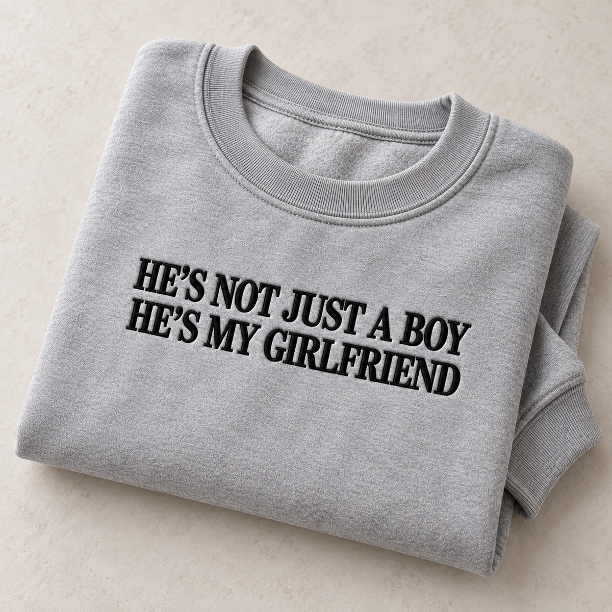 He’s Not Just a Boy He’s My Girlfriend Embroidered Sweatshirt