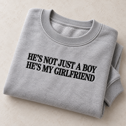 He’s Not Just a Boy He’s My Girlfriend Embroidered Sweatshirt