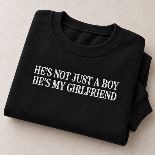 He’s Not Just a Boy He’s My Girlfriend Embroidered Sweatshirt