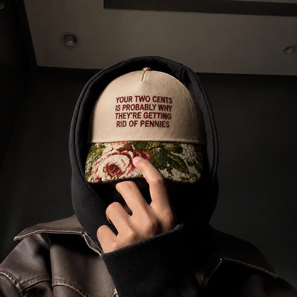 Your Two Cents Is Probably Why They're Getting Rid Of Pennies Embroidered Floral Hat