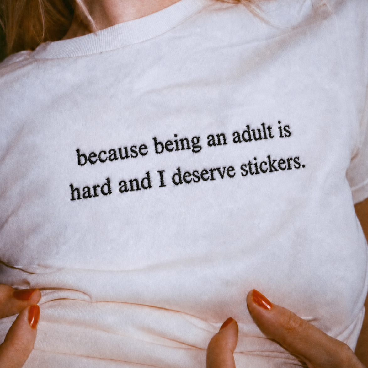 Because Being An Adult Is Hard And I Deserve Stickers Embroidered Sweatshirt