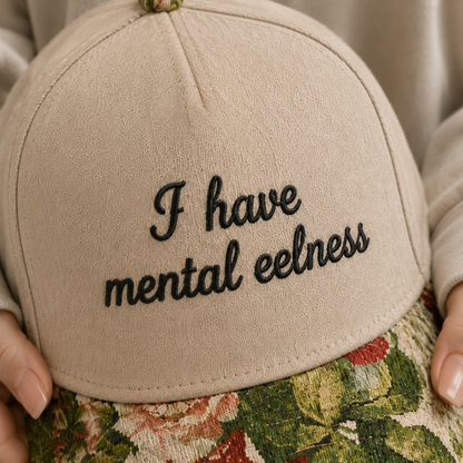 I Have Mental Eelness Embroidered Floral Hat