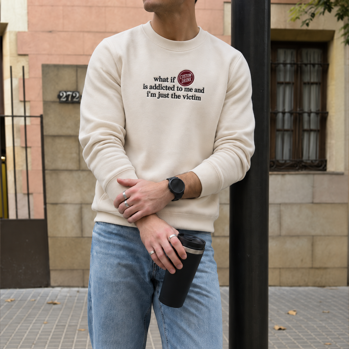 What If Custom Drink Is Addicted To Me Embroidered Sweatshirt