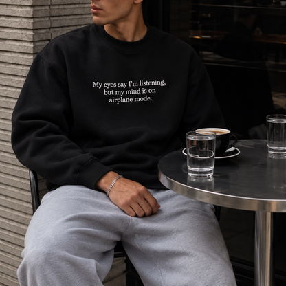 My Mind Is On Airplane Mode Embroidered Sweatshirt